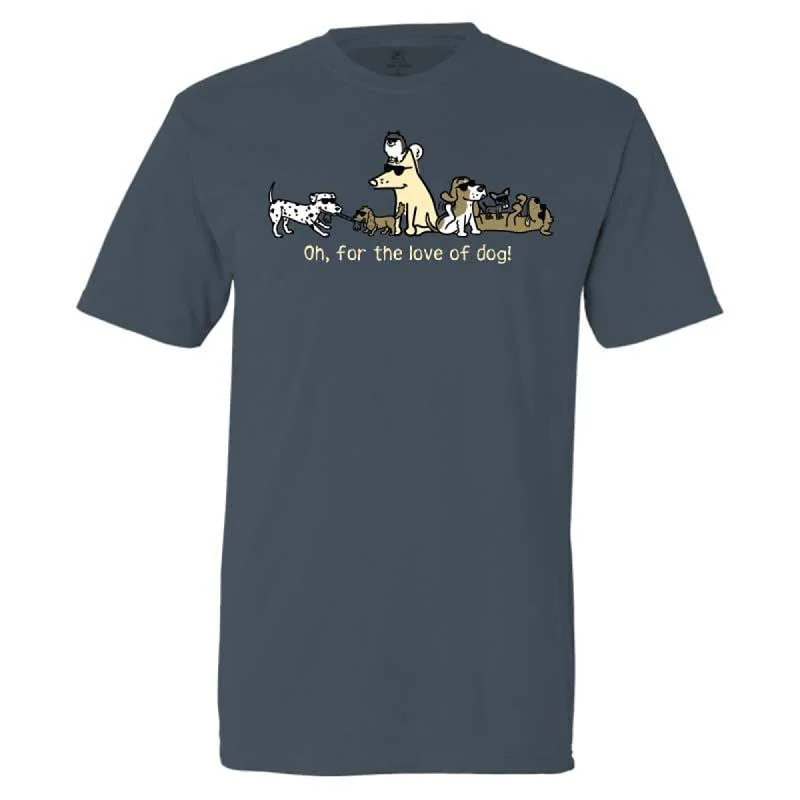 Pet ProductsTeddy the Dog™ Oh for the Love of Dog T-Shirt